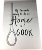 Muursticker - My favorite thing to do at home is cook - Zwart / Wit - 48 x 68 cm - - Artwork - Muur sticker - Trendy art - schi